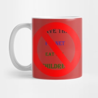 Save The Planet Eat The Babies T-Shirt Mug